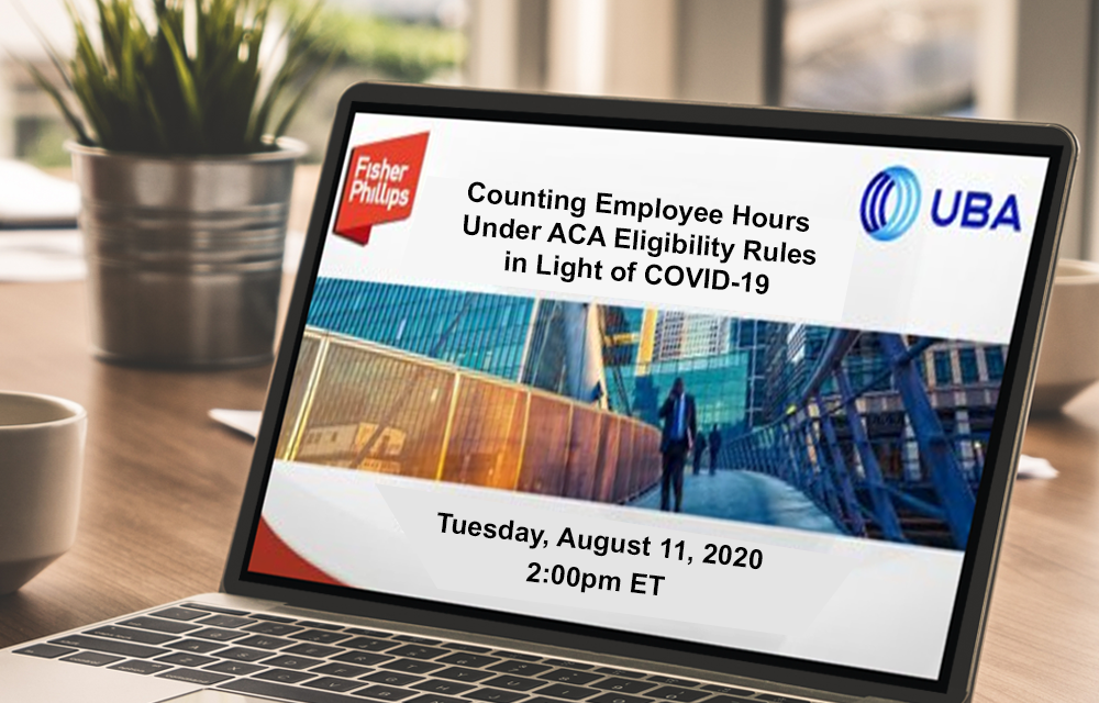 August Webinar – Counting Employee Hours Under ACA Eligibility Rules in Light of COVID-19